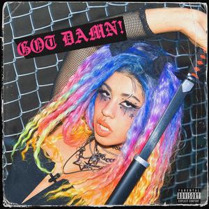 GOT DAMN! (Explicit)