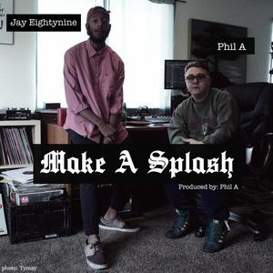 Make a Splash (feat. Jay Eightynine) [Explicit]