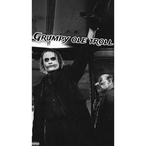 Grumpy ole troll (Grimeyboii g2 Remix) [Explicit]