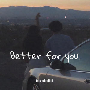 Better For You/We Tried