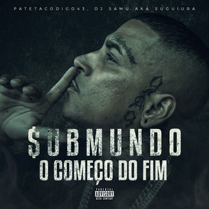 O Começo do Fim (Submundo|Explicit)
