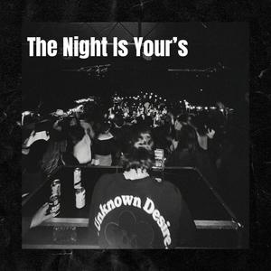 The Night Is Your's