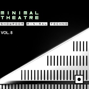 Minimal Theatre, Vol. 8 (Showroom Minimal Techno)