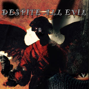 Despite all evil (Deluxe) [Explicit]