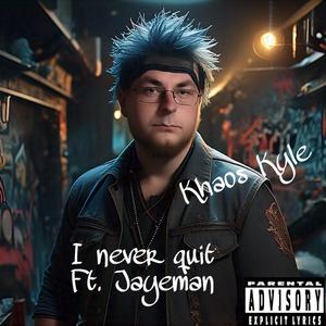I never quit (feat. Jayeman) (Explicit)