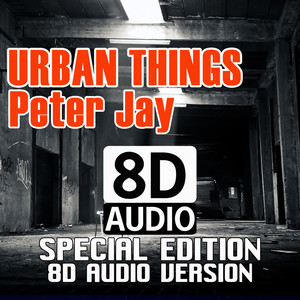 Urban Things (Special Edition 8D Audio Version)