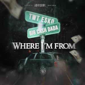 WHERE I'M FROM (feat. Twt esko) (Explicit)