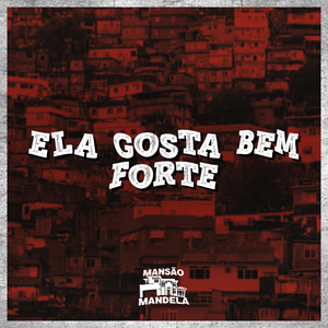 Ela Gosta Bem Forte (Explicit)