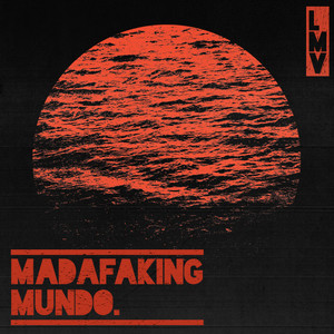 Madafaking Mundo (Explicit)