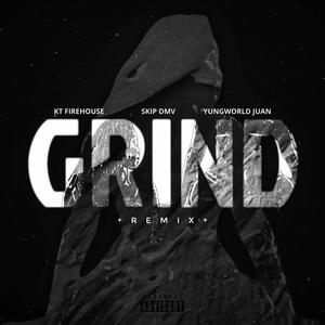 Grind (feat. Yungworld Juan & Skip DMV) (Remix|Explicit)