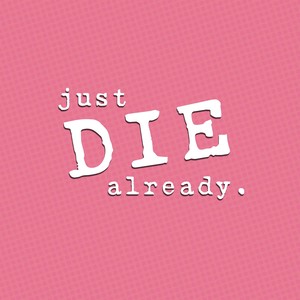 Just Die Already (Acapella|Explicit)