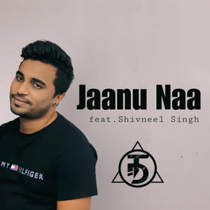 Jaanu Naa (feat. Shivneel Singh)