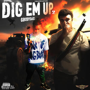 Dig Em up, Pt. 2 (feat. GBODYGSIX) (Explicit)