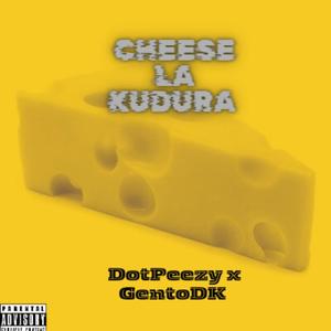 Cheese la Kudura (feat. GentoDK)