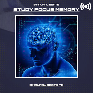 Binaural Beats FX - Binaural Beats Study Focus Memory, Pt. 5