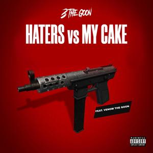 Haters vs My Cake (Explicit)