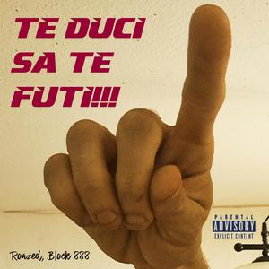 Prod. Roazed - Te duci să te fuți (feat. Block 888) (Explicit)
