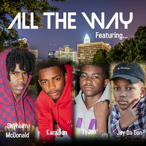 All the Way(feat. Kamzion, Tyjon' & Jay-da-Don)