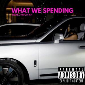 What We Spending (Explicit)