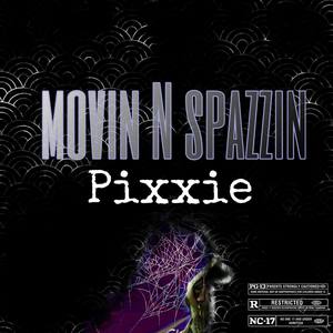 Movin N Spazzin (Explicit)