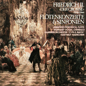 C.Ph.E.Bach - Friedrich II Der Grosse Flotenkonzerte und Sinfo