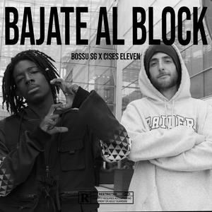 Bajate Al Block (feat. Bossu SG) [Explicit]