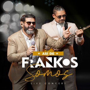 Así de FrankOs Somos (Live Concert)