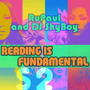 Reading Is Fundamental(feat. The Cast of RuPaul's Drag Race)