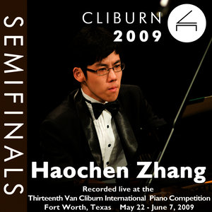 2009 Van Cliburn International Piano Competition: Semifinal Round - Haochen Zhang