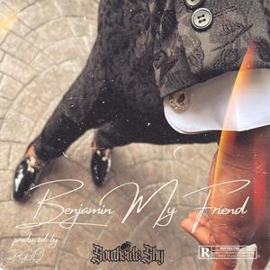 Benjamin My Friend (feat. G.T.) (Explicit)