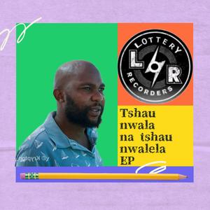 Tshau nwala na tshau nwalela (feat. KingLotto) [Explicit]