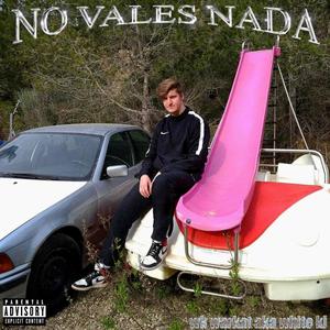 No Vales Nada (Explicit)