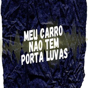 MEU CARRO NÃO TEM PORTA LUVAS (Remastered 2025) [Explicit]