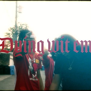 Dying Wit Em (feat. Slugga2x) (Explicit)