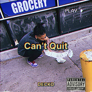 Can’t Quit (Explicit)