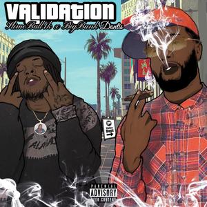 Validation (feat. big bank dontis) [Explicit]