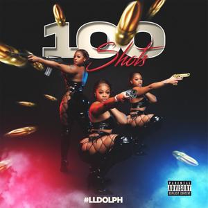 100 Shots LLDOLPH (Explicit)