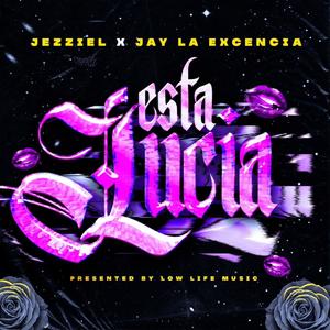 Esta Lucia (feat. Jezziel) [Explicit]