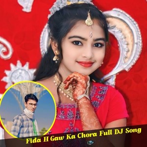 Fida H Gaw Ka Chora Full DJ Song