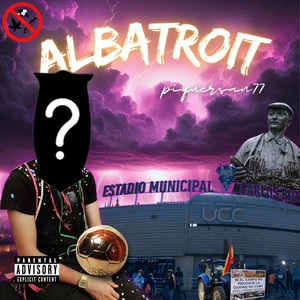 Albatroit (Explicit)