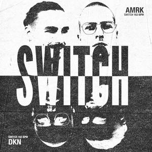 Switch (feat. DKN) [Explicit]