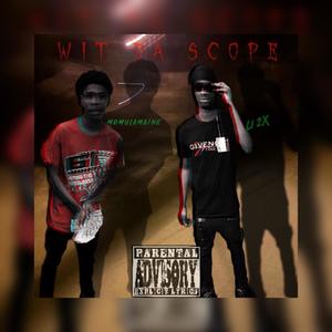 Wit Da Scope (feat. Li 2x) [Explicit]