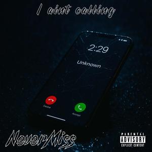 I Aint Calling (Explicit)