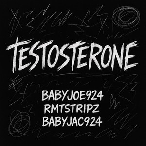 Testosterone (feat. RMTSTRIPSZ & Babyjac924) (Explicit)