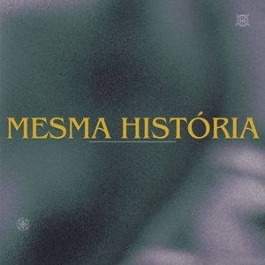 Mesma História (Explicit)