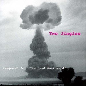 Two Jingles: Composed for "the Land Southward"