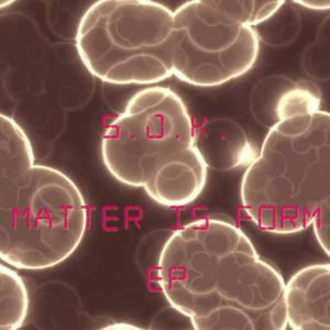 Matter is Form EP