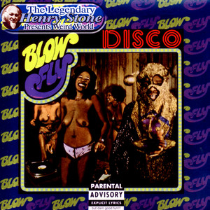 The Legendary Henry Stone Presents Weird World: Blowfly's Disco