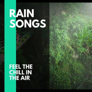 Rain Songs - Feel the Chill in the Air