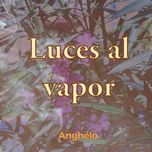 Luces Al Vapor (Explicit)